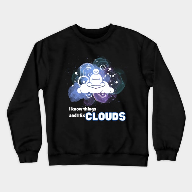 I know things and I fix Clouds Crewneck Sweatshirt by ProLakeDesigns